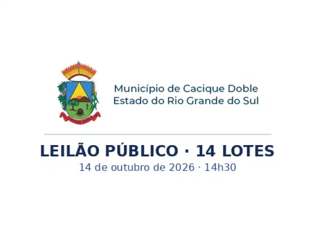 LEILÃO PÚBLICO Nº 001/2026 — PREFEITURA MUNICIPAL DE CACIQUE DOBLE/RS — VEÍCULOS, EQUIPAMENTOS E SUCATAS