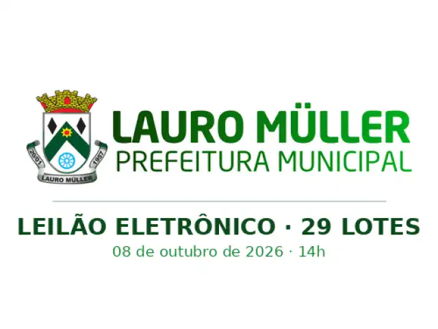 LEILÃO ELETRÔNICO — PREFEITURA MUNICIPAL DE LAURO MÜLLER/SC — VEÍCULOS, MÁQUINAS, IMPLEMENTOS AGRÍCOLAS E SUCATAS