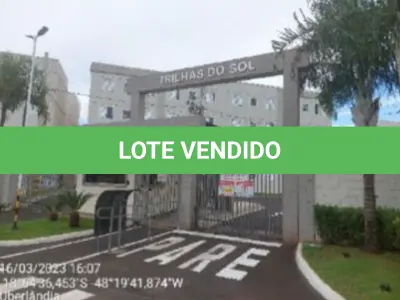 LOTE 066 - Estado: MG / Cidade: UBERLANDIA / COND RES PARQUE TRILHAS DO SOL